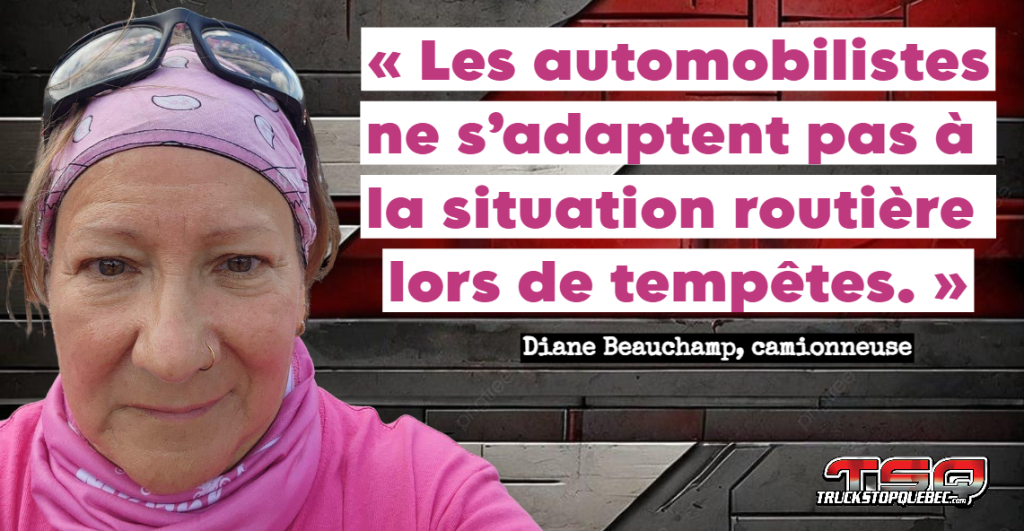 Diane Beauchamp, qui est camionneuse et qui partage son expérience sur les routes en temps de tempêtes.