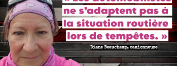 Diane Beauchamp, qui est camionneuse et qui partage son expérience sur les routes en temps de tempêtes.