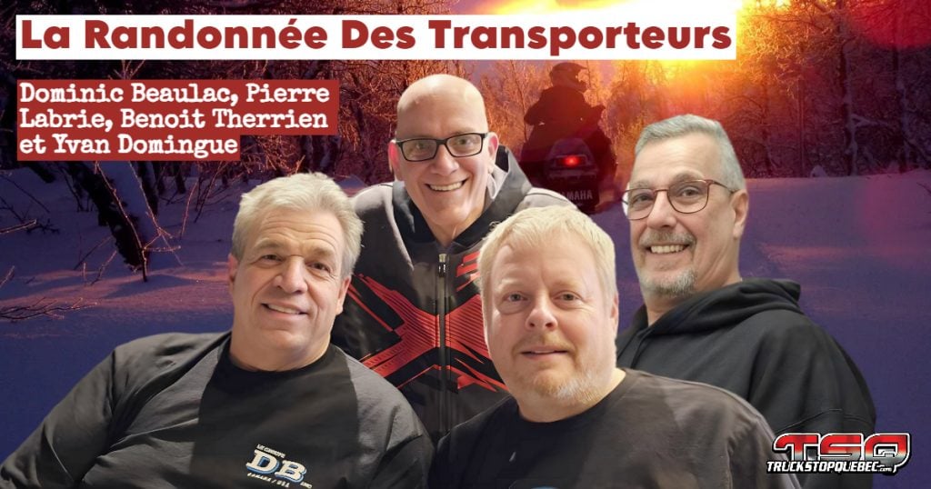 Dominic Beaulac, Pierre Labrie, Benoit Therrien et Yvan Domingue, qui parlent dans ce podcast de la Randonnée des Transporteurs au profit d'Opération Enfant Soleil.