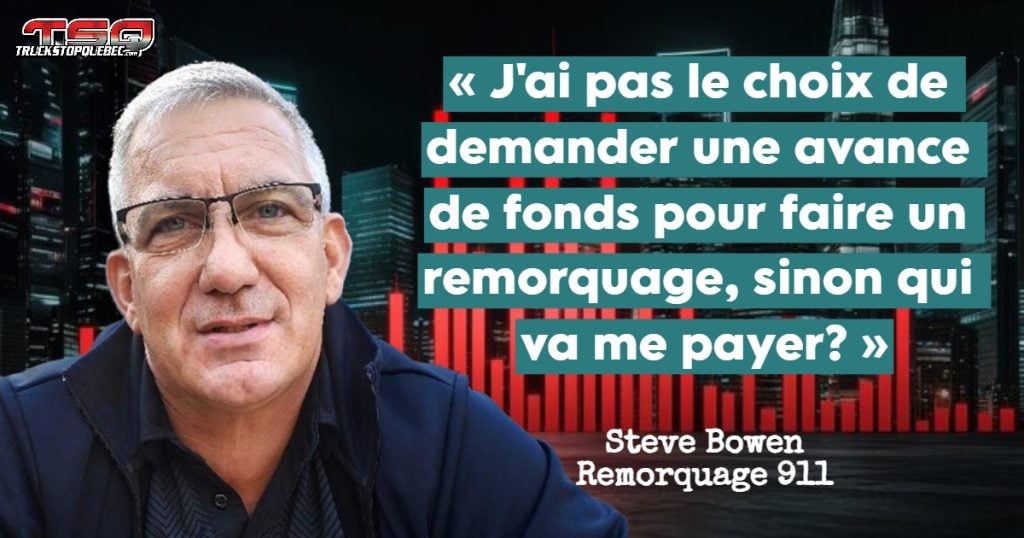 Steve Bowen de Remorquage 911 et une citation, en lien à l'entrevue réalisée par truck stop québec sur les entreprises qui ne paient pas leur facture.