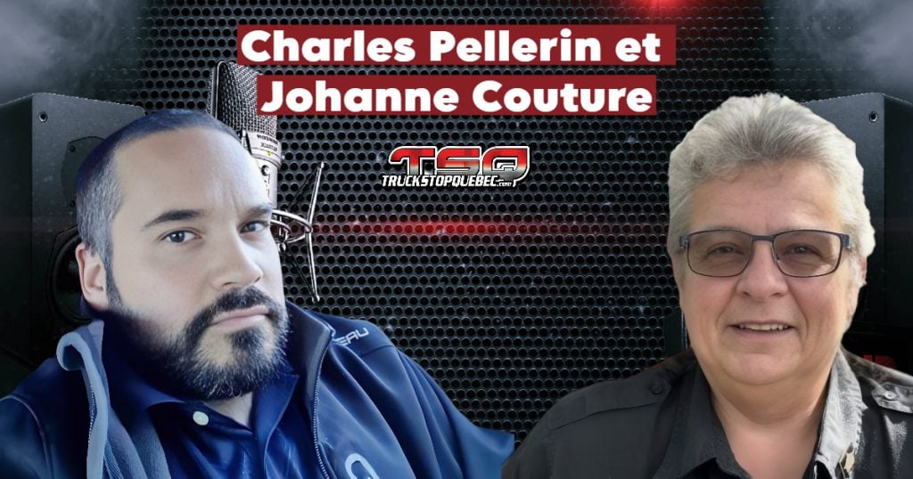 Charles Pellerin et Johanne Couture, qui parle de camionnage dans ce podcast.