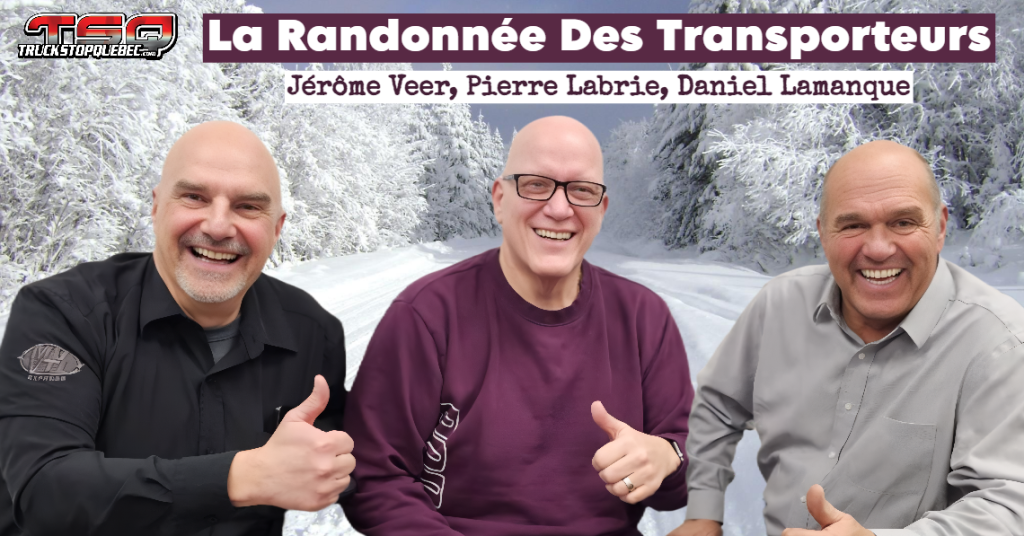 Jérôme Veer, Pierre Labrie et Daniel Lamanque, qui discutent dans ce podcast de la Randonnée des Transporteurs 2025.