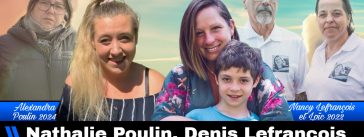 Mélanie Séguin, Denis Lefrançois, Nathalie Poulin et leurs enfants, Alexandra Poulin, Nancy Lefrançois et son fils Loïc, qui ont perdu la vie dans des accidents liés au phénomène des Chauffeurs au rabais.