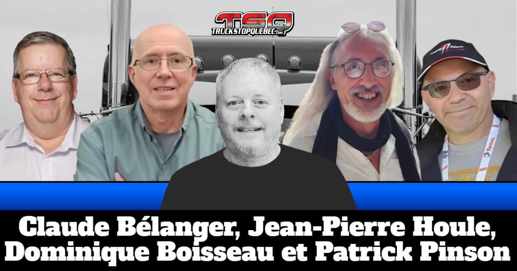 Jean-Pierre Houle, Claude Bélanger, Patrick Pinson et Dominique Boisseau qui participent à ce podcast de Benoit Therrien sur la radio des camionneurs de Truck Stop Québec.