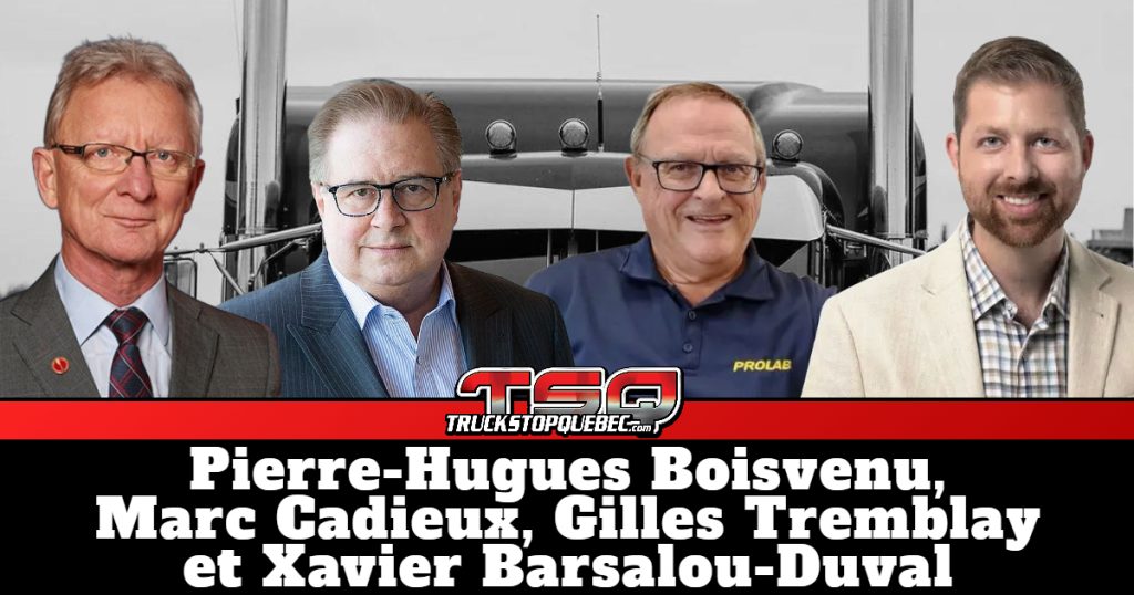Pierre-Hugues Boisvenu, Marc Cadieux, Gilles Tremblay et Xavier Barsalou-Duval, qui participent à ce podcast du camionnage sur Truck Stop Québec.