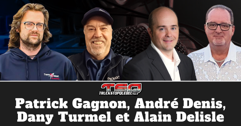 Patrick Gagnon de Trans-West, André Denis de Provigo, Dany Turmel et Alain Delisle de Volvo Trucks Canada, qui participent à ce podcast sur la radio des camionneurs de Truck Stop Québec.