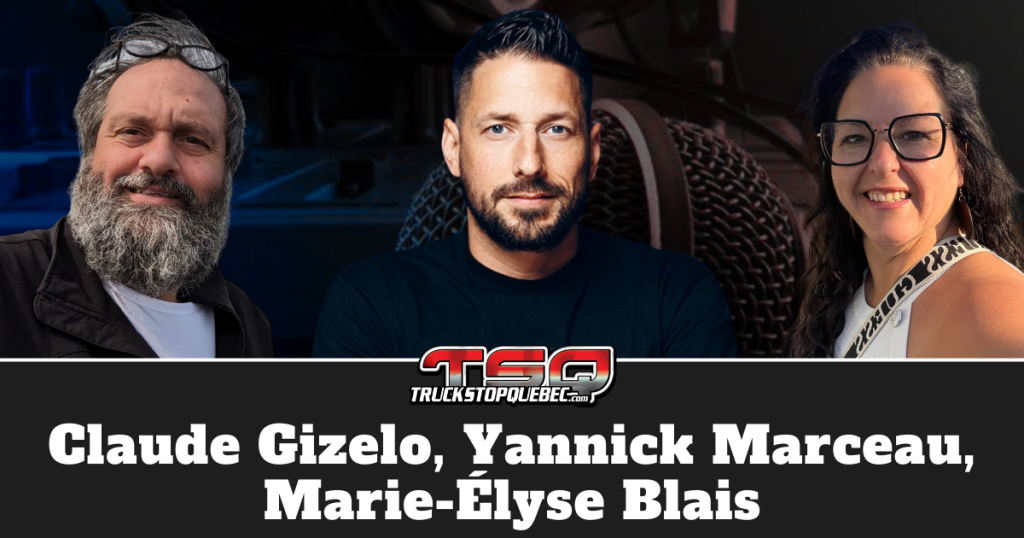 Claude Gizelo de Services Logistiques Prince, Yannick Marceau et Marie-Élyse Blais, qui participent à ce podcast sur la radio des Camionneurs de Truck Stop Québec.