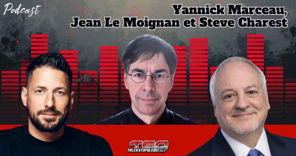 Yannick Marceau, Jean Le Moignan et Steve Charest, qui participent à ce podcast sur la radio des camionneurs.