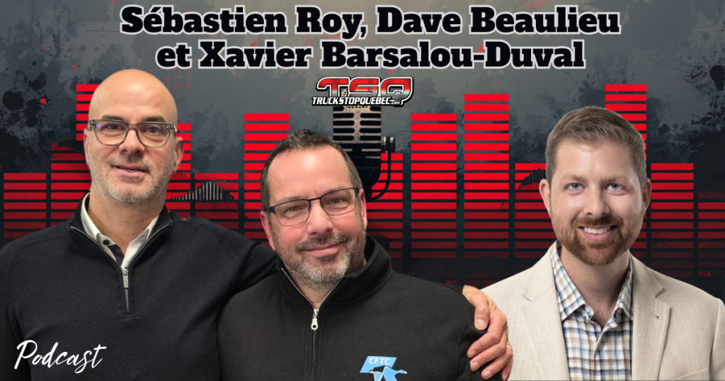 Sébastien Roy du CFTR, Dave Beaulieu du CFTC et Xavier Barsalou-Duval du Bloc Québécois, qui participent à ce podcast sur la radio des camionneurs.