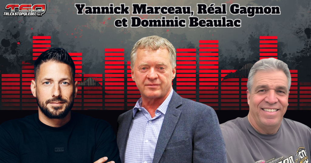 Yannick Marceau, Réal Gagnon et Dominic Beaulac, qui participent à ce podcast sur la radio des camionneurs de Truck Stop Québec.