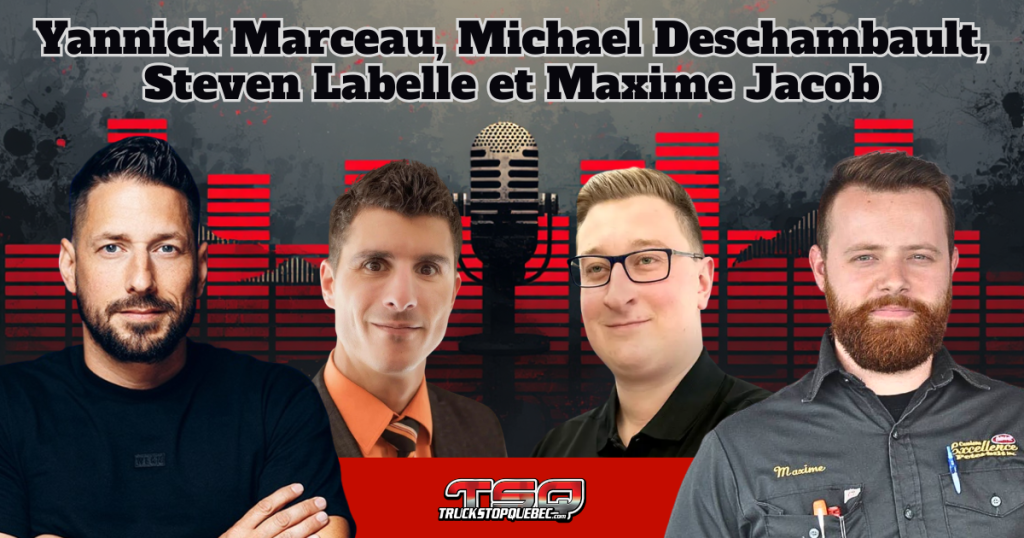 Yannick Marceau, Michael Deschambault, Steven Labelle et Maxime Jacob qui participent à ce podcast sur la radio des camionneurs de Truck Stop Québec.